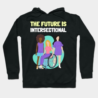 The Future is Intersectional Empowerment Hoodie